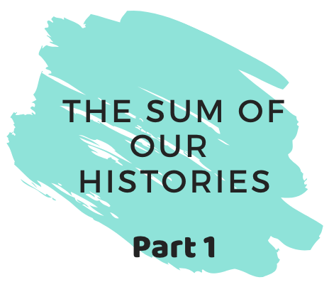 The Sum Of Our Histories