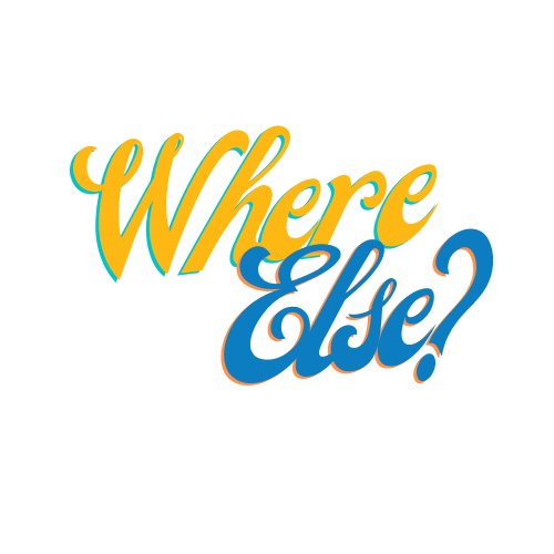 Where Else?