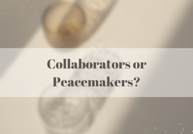 Collaborators or Peacemakers?