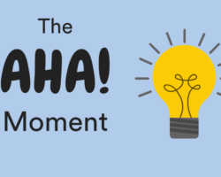 What Was Your Aha Moment?