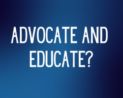 Advocate and/or Educate?