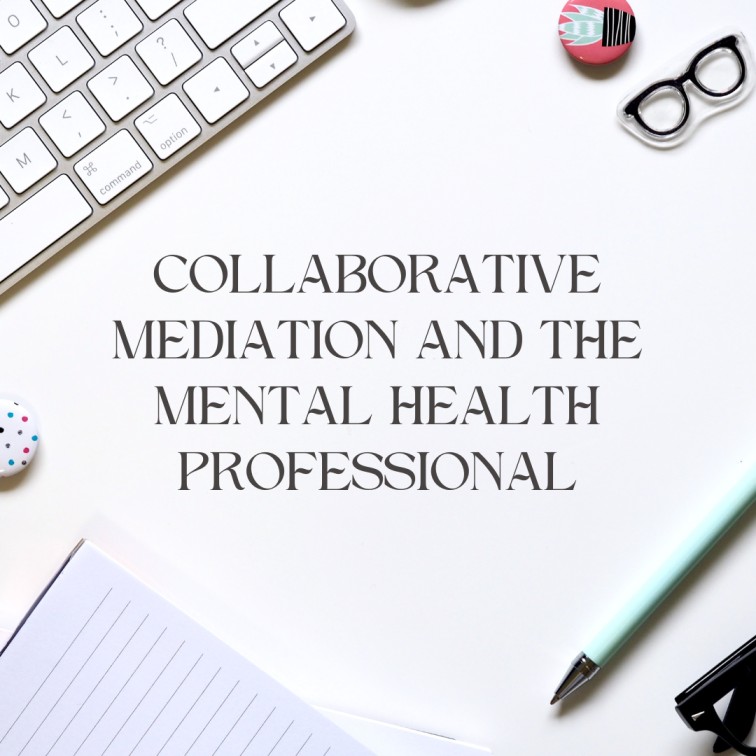 Collaborative Mediation and the Mental Health Professional