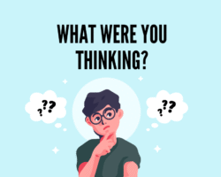 What Were You Thinking?