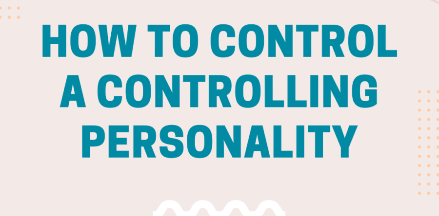 How to Control a Controlling Personality