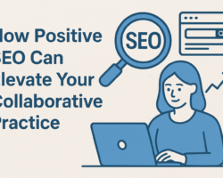 How Positive SEO Can Elevate Your Collaborative Practice