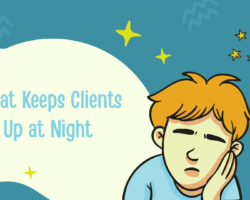 What Keeps Clients Up at Night