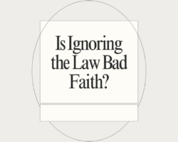 Is Ignoring the Law Bad Faith?