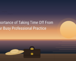The Importance of Taking Time Off from Your Busy Professional Practice