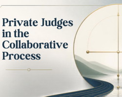 Using Private Judges in the Collaborative Process