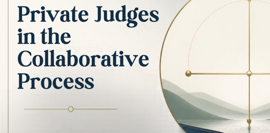 Using Private Judges in the Collaborative Process